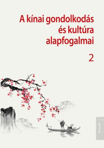 A kínai gondolkodás és kultúra alapfogalmai 2. rész e-Könyv