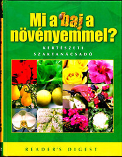 Mi a baj a növényemmel? /Kertészeti szaktanácsadó/ antikvár
