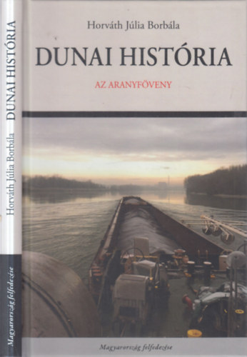 Horváth Júlia Borbála: Dunai história (Az aranyföveny) antikvár