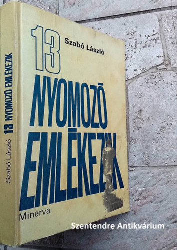 Szabó László, Györki Mária (szerk), Dr. Rudas György (lektor): 13 nyomozó emlékezik (tizenhárom nyomozó felidézi emlékezetes nyomozásaik történetét.) antikvár