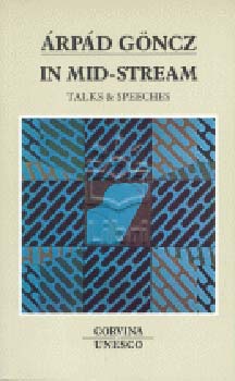 Göncz Árpád: In mid-stream - Sodrásban idegen
