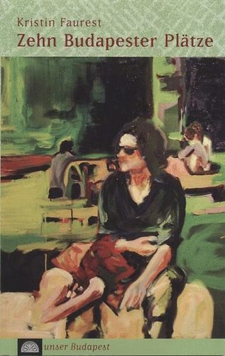 Kristin Faurest: Zehn Budapester Plätze antikvár