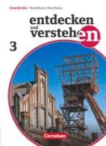 Wenzel, Birgit - Humann, Wolfgang - Gärtner, Magdalene - Oomen, Hans-Gert - Berger-V. D. Heide, Thomas: Entdecken und Verstehen 03. Schülerbuch. Realschule und Gesamtschule Nordrhein-Westfalen idegen