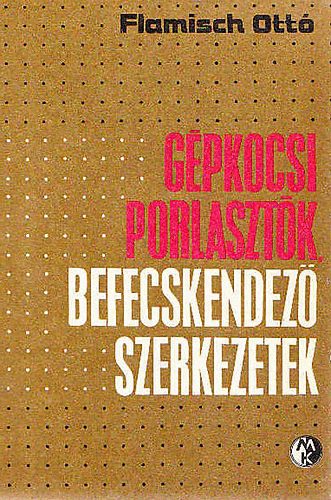 Flamisch Ottó: Gépkocsi porlasztók,befecskendező szerkezetek antikvár