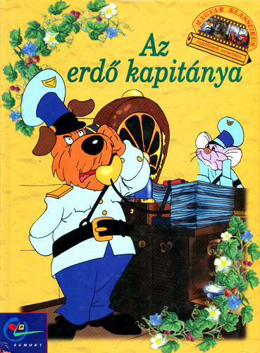 Dargay Attila: Az erdő kapitánya (Magyar Klasszikus Rajzfilmek Mesetára) antikvár