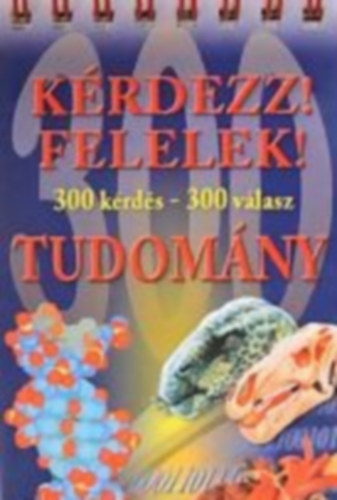 Berek László (szerkesztő): Kérdezz! Felelek! - Tudomány (300 kérdés - 300 válasz) antikvár