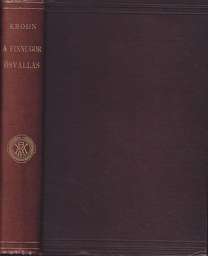 Krohn Gyula: A finnugor népek pogány istentisztelete antikvár