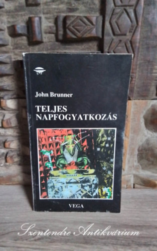 John Brunner, Kocsis Anikó (szerk.), Lipák Imola (szerk.), Gálvölgyi Judit (ford.): Teljes napfogyatkozás  (Total Eclipse) - Gálvölgyi Judit fordításában; Saját képpel! antikvár