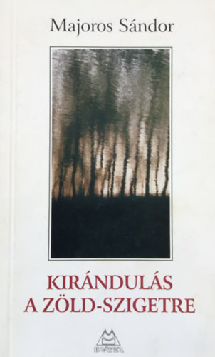 Majoros Sándor: Kirándulás a Zöld-szigetre - Dedikált antikvár