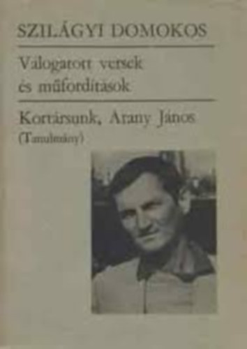 Szilágyi Domokos: Szilágyi Domokos válogatott versek és műfordítások antikvár