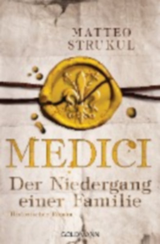Strukul, Matteo: Medici - Der Niedergang einer Familie idegen