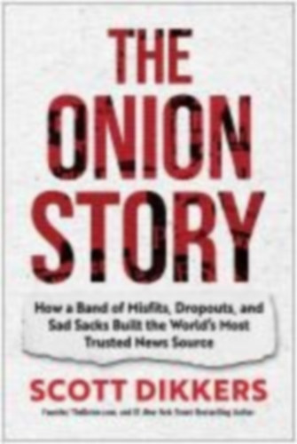 Dikkers, Scott: The Onion Story idegen