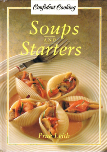Prue Leith: Soups and Starters antikvár