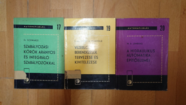 Schwarze, Brink - Kauffold, M. D. Lemberg: 3 könyv az Automatizálás című sorozatából: Szabályozási körök arányos és integráló szabályozókkal (17.), Vezérlőberendézések tervezése és kivitelezése (19.), A hidraulikus automatika építőelemei antikvár
