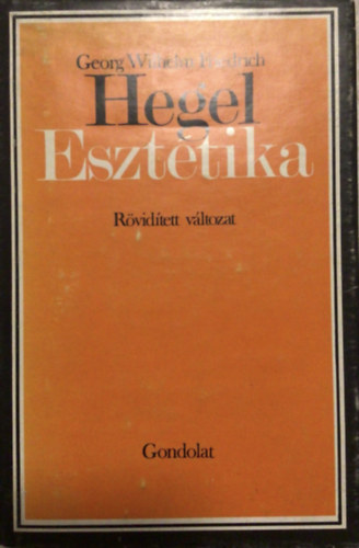 Georg Wilhelm Friedrich Hegel: Esztétika (Hegel) antikvár