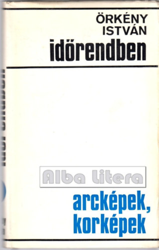 Örkény István: Időrendben-Arcképek, korképek antikvár
