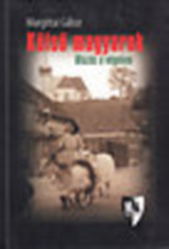 Margittai Gábor: Külső magyarok - Utazás a végeken antikvár