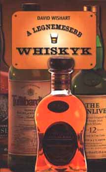 David Wishart: A legnemesebb Whiskyk antikvár