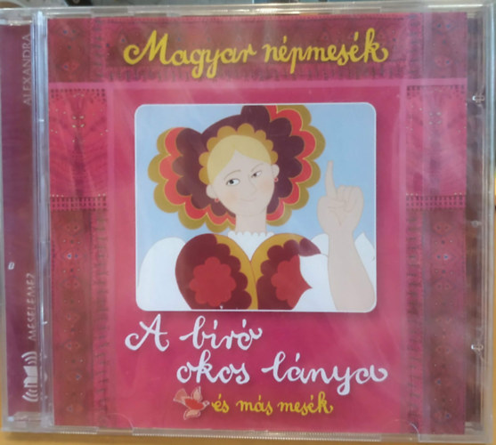 Alexandra Kiadó: A bíró okos lánya és más mesék - Magyar népmesék (1 CD) antikvár