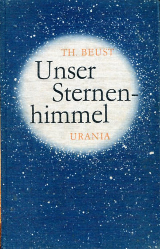 Theo Beust: Unser Sternenhimmel (Ein Taschenbuch für jedermann) antikvár