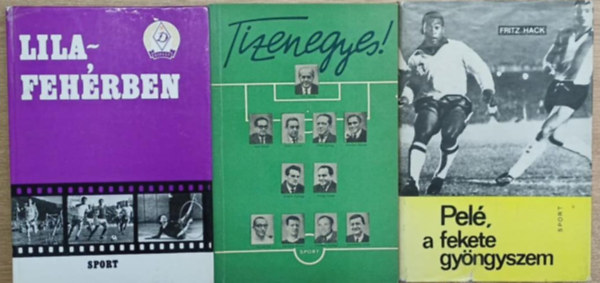 Tabi László, Fritz Hack, Lévai Béla (szerk.): 3 db focis kötet: Tizenegyes! - Pelé, a fekete gyöngyszem - Lila-fehérben antikvár
