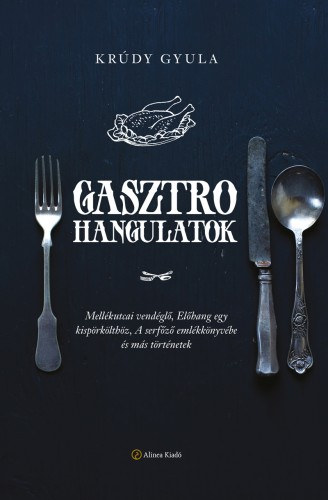 Gasztrohangulatok – Krúdy Gyula