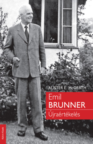 Mcgrath, Alistere.: Emil Brunner - Újraértékelés antikvár