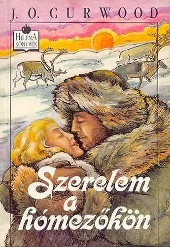 J. O. Curwood: Szerelem a hómezőkön antikvár