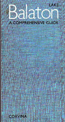 Tibor Sebestyén: Lake Balaton a Comprehensive Guide antikvár