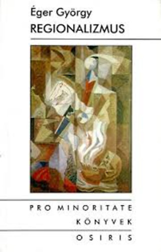 Éger György: Regionalizmus, határok és kisebbségek Kelet-Közép-Európában antikvár