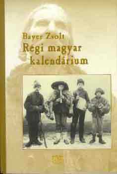 Bayer Zsolt: Régi magyar kalendárium antikvár