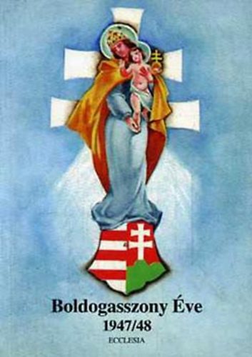 Mészáros István: Boldogasszony éve 1947/48 antikvár
