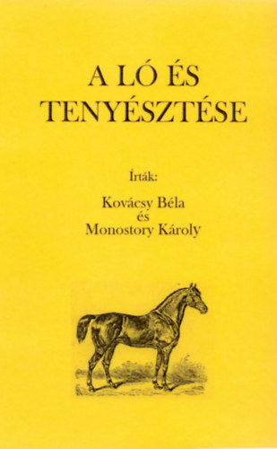 Kovácsy Béla, Monostori Károly: A ló és tenyésztése könyv
