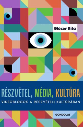 Glózer Rita: Részvétel, média, kultúra könyv
