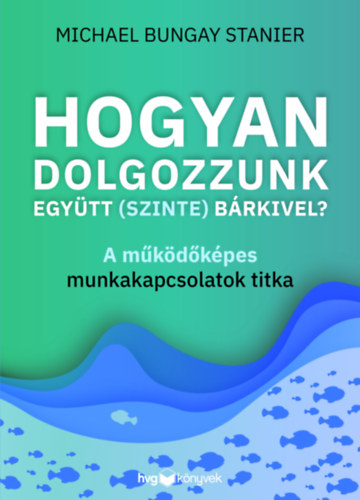 Hogyan dolgozzunk együtt (szinte) bárkivel? akciós termékkép 1