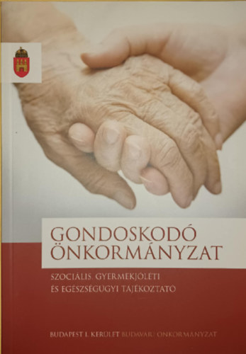 Gondoskodó önkormányzat - szociális, gyermekjóléti és egészségügyi tájékoztató antikvár