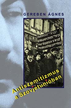 Gereben Ágnes: Antiszemitizmus a Szovjetunióban antikvár