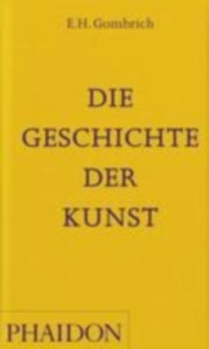 Gombrich, E H: Die Geschichte der Kunst idegen