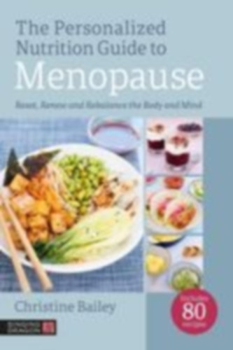 Bailey, Christine: The Personalized Nutrition Guide to Menopause idegen