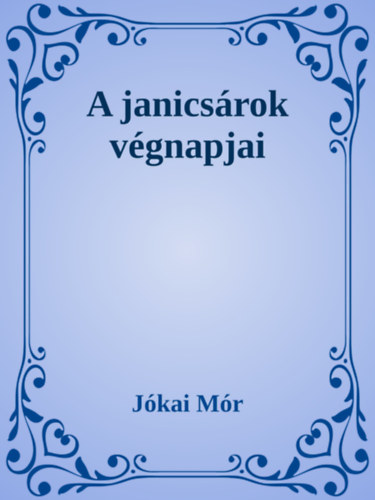 A janicsárok végnapjai – Jókai Mór