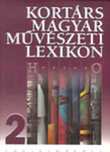 Fitz Péter (főszerk.): Kortárs magyar művészeti lexikon 2. H-Ö antikvár