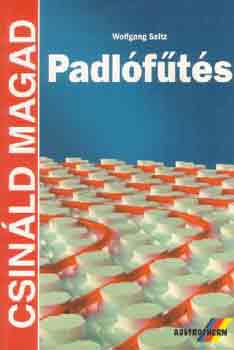 Wolfgang Seitz: Padlófűtés (Csináld magad) antikvár
