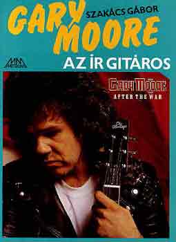 Szakács Gábor: Gary Moore, az ír gitáros antikvár