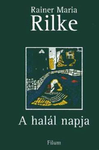 Rainer Maria Rilke: A halál napja - Válogatott elbeszélések antikvár