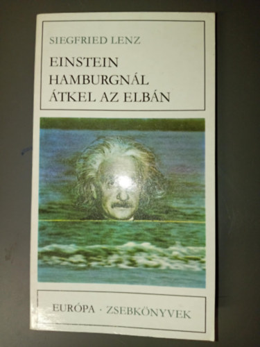 Siegfried Lenz, Bognár József (ford.): Einstein Hamburgnál átkel az Elbán (Einstein überquert die Elbe bei Hamburg) - Európa Zsebkönyvek 184. antikvár