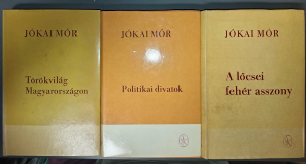 Jókai Mór: Törökvilág Magyarországon + Politikai divatok + A lőcsei fehér asszony (3 mű) antikvár