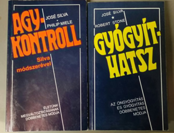 José Silva, Philip Miele, Robert Stone: Agykontroll Silva-módszerével + Gyógyíthatsz (2 db) antikvár