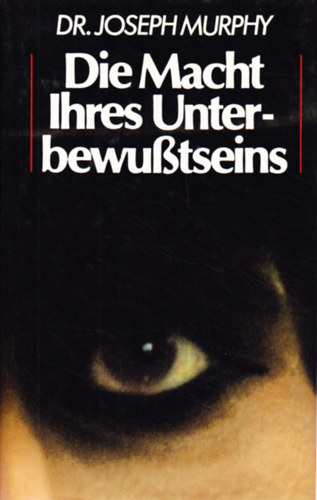 Dr. Joseph Murphy: Die Macht Ihres Unterbewusstseins antikvár