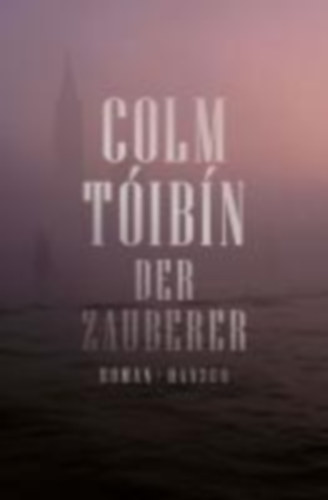 Tóibín, Colm: Der Zauberer idegen