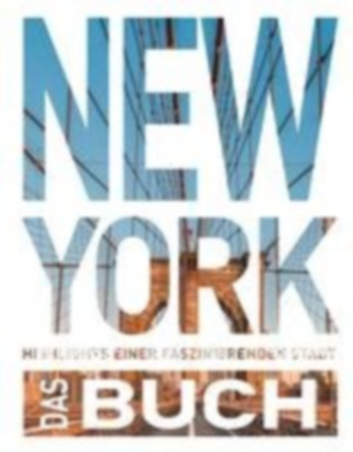 Dengler, Karen - Fischer, Robert - Jeier, Thomas - Ottinger, Iris: KUNTH New York. Das Buch idegen